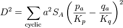  D^2= \sum_\text{cyclic} a^2S_A\left(\frac {p_a}{K_p} - \frac {q_a}{K_q}\right)^2 \, 