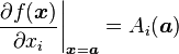 \left.\frac{\partial f(\boldsymbol{x})}{\partial x_i}\right|_{\boldsymbol{x} = \boldsymbol{a}} = A_i (\boldsymbol{a}) 