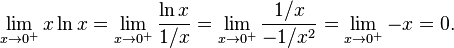 \lim_{x\to 0^+} x \ln x =\lim_{x\to 0^+}{\frac{\ln x}{1/x}}
=\lim_{x\to 0^+}{\frac{1/x}{-1/x^2}}
=\lim_{x\to 0^+} -x= 0.