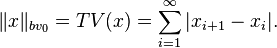 \|x\|_{bv_0} = TV(x) = \sum_{i=1}^\infty |x_{i+1}-x_i|.