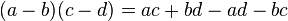 (a - b)(c - d)=ac + bd - ad - bc