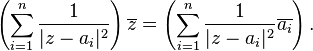  \left(\sum_{i=1}^n \frac{1}{\vert z-a_i\vert^2}\right)\overline{z}=
\left(\sum_{i=1}^n\frac{1}{\vert z-a_i\vert^2}\overline{a_i}\right). 