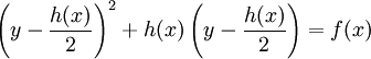  \left(y - \frac{h(x)}{2} \right)^2 + h(x) \left(y - \frac{h(x)}{2}\right) = f(x)