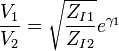 \frac{V_1}{V_2}=\sqrt{\frac{Z_{I1}}{Z_{I2}}}e^{\gamma_1}