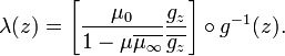 \displaystyle{\lambda(z)= \left[{\mu_0 \over 1 -\mu\overline{\mu_\infty}}     {g_z\over\overline{g_z}}\right] \circ g^{-1}(z).}