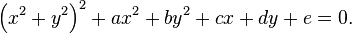 
\left( x^2 + y^2 \right)^2 + a x^2 + b y^2 + cx + dy + e = 0.
