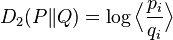 D_2(P \| Q) = \log \Big\langle \frac{p_i}{q_i} \Big\rangle \, 