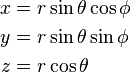 \begin{align}
x &= r\sin\theta\cos\phi \\
y &= r\sin\theta\sin\phi \\
z &= r\cos\theta \end{align}