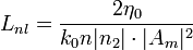 L_{nl} = \frac{2 \eta_0}{k_0 n | n_2 | \cdot |A_m|^2}