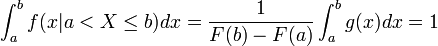 \int_{a}^{b} f(x|a < X \leq b)dx = \frac{1}{F(b)-F(a)} \int_{a}^{b} g(x) dx = 1 