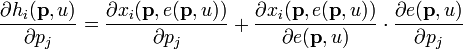  \frac{\partial h_i(\mathbf{p},u)}{\partial p_j} = \frac{\partial x_i(\mathbf{p},e(\mathbf{p},u))}{\partial p_j}  + \frac{\partial x_i (\mathbf{p},e(\mathbf{p},u))}{\partial e(\mathbf{p},u)} \cdot \frac{\partial e(\mathbf{p},u)}{\partial p_j}