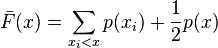 \bar F(x) = \sum_{x_i < x}p(x_i) + \frac 12 p(x)