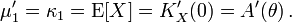  \mu_1' = \kappa_1 = \mathrm{E}[X] = K'_X(0) = A'(\theta)\, .