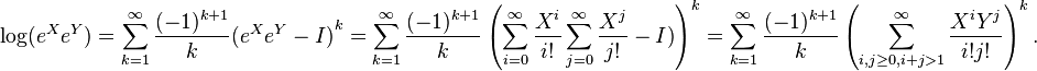 \log(e^Xe^Y) = \sum_{k = 1}^\infty \frac{(-1)^{k + 1}}{k}{(e^Xe^Y - I)}^k =
\sum_{k = 1}^\infty \frac{(-1)^{k + 1}}{k}\left({\sum_{i = 0}^\infty \frac{X^i}{i!}\sum_{j = 0}^\infty \frac{X^j}{j!} - I)}\right)^k = 
\sum_{k = 1}^\infty \frac{(-1)^{k + 1}}{k} \left(\sum_{i,j \ge 0, i + j > 1}^\infty \frac{X^iY^j}{i!j!} \right)^k.
