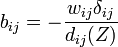 b_{ij}=-\frac{w_{ij}\delta_{ij}}{d_{ij}(Z)}