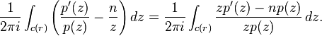 \frac{1}{2\pi i}\int_{c(r)}\left(\frac{p'(z)}{p(z)}-\frac{n}{z}\right)dz=\frac{1}{2\pi i}\int_{c(r)}\frac{zp'(z)-np(z)}{zp(z)}\,dz.