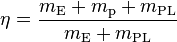  \eta = \frac{m_\mathrm{E} + m_\mathrm{p} + m_\mathrm{PL}}{m_\mathrm{E} + m_\mathrm{PL}} 