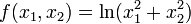 \,\! f(x_1,x_2)=\ln (x_1^2+x_2^2)