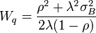 W_q=\frac{\rho^2+\lambda^2\sigma_B^2}{2\lambda(1-\rho)}