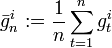 \bar{g}^i_n:=\frac1n\sum_{t=1}^ng^i_t