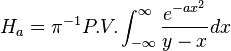 H_a = \pi^{-1} P.V. \int_{-\infty}^\infty {e^{-ax^2} \over y-x} dx 