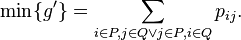 \min \{g'\} = \sum_{i \in P,j \in Q \or j \in P,i \in Q } p_{ij}.