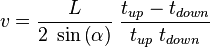 v = \frac{L}{{2\;\sin \left( \alpha  \right)}}\;\frac{{t_{up}  - t_{down} }}{{t_{up} \;t_{down} }}