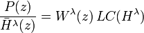 \frac{P(z)}{\bar H^{\lambda}(z)}=W^\lambda(z)\,LC(H^{\lambda})