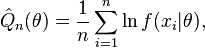 
    \hat{Q}_n(\theta) = \frac1n \sum_{i=1}^n \ln f(x_i|\theta),
  