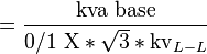 =\frac{\text{kva base}}{\text{0/1 X}* \sqrt{3} *\text{kv}_{L-L}}