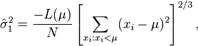  \hat{\sigma}_1^2 = \frac{-L(\mu)}{N} \left[\sum_{x_i: x_i<\mu}  (x_i-\mu)^2 \right]^{2/3},