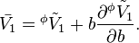 \bar{V_1}={}^\phi\tilde{V}_1 + b \frac{\partial {}^\phi\tilde{V}_1}{\partial b}.