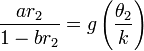 
\frac{a r_2}{1 - b r_2} = g\left( \frac{\theta_2}{k} \right)
