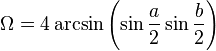 \Omega = 4 \arcsin \left( \sin {a \over 2} \sin {b \over 2} \right) 