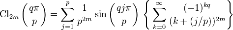 \text{Cl}_{2m}\left( \frac{q\pi}{p}\right)= \sum_{j=1}^{p} \frac{1}{p^{2m}} \sin\left(\frac{qj\pi}{p}\right)\, \Bigg\{ \sum_{k=0}^{\infty}\frac{(-1)^{kq}}{(k+(j/p))^{2m}} \Bigg\}  