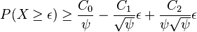  P( X \ge \epsilon ) \ge \frac{ C_0 }{ \psi } - \frac{ C_1 }{ \sqrt{ \psi } } \epsilon + \frac{ C_2 }{ \psi \sqrt{ \psi } } \epsilon 