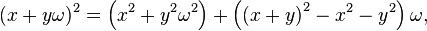 (x+y\omega)^2 = \left(x^2 + y^2 \omega^2 \right) + \left(\left(x+y\right)^2-x^2-y^2\right)\omega,