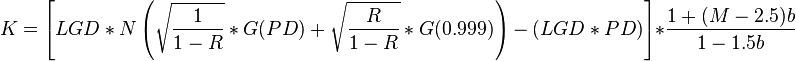 K= \left[LGD *N\left(\sqrt{\frac{1}{1-R}} * G(PD) +\sqrt{\frac{R}{1-R}}*G(0.999)\right) -  (LGD*PD)\right] * \frac{1+(M-2.5) b}{1-1.5 b}  