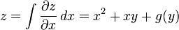 z = \int \frac{\partial z}{\partial x} \,dx = x^2 + xy + g(y)