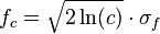 f_c = \sqrt{2\ln(c)}\cdot\sigma_f 