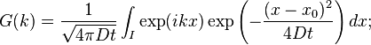  
G(k)=\frac{1}{\sqrt{4\pi Dt}}\int_I \exp(ikx)\exp\left(-\frac{(x-x_0)^2}{4Dt}\right)dx;
