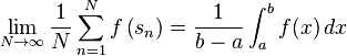 \lim_{N\to\infty}\frac{1}{N}\sum_{n=1}^{N} f\left(s_n\right) = \frac{1}{b-a}\int_a^b f(x)\,dx