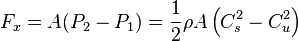 F_x = A (P_2 - P_1) = \frac{1}{2} \rho A \left(C_s^2 - C_u^2\right) 