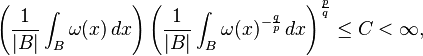 \left(\frac{1}{|B|} \int_B \omega(x) \, dx \right)\left(\frac{1}{|B|} \int_B \omega(x)^{-\frac{q}{p}} \, dx \right)^\frac{p}{q} \leq C < \infty,