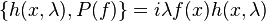 \{ h (x,\lambda) , P (f) \} = i \lambda f(x) h (x,\lambda)