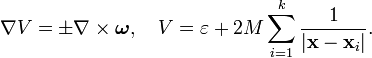 
\nabla V = \pm \nabla \times \boldsymbol{\omega}, \quad V = \varepsilon + 2M \sum_{i=1}^{k} \frac{1}{|\mathbf{x} - \mathbf{x}_i | }.
