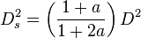 D_s^2 = \left(\frac{1 + a}{1 + 2a}\right) D^2