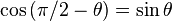  \cos\left(  \pi/2-\theta\right) = \sin \theta