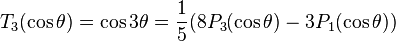 T_3(\cos\theta)=\cos 3\theta=\frac{1}{5}(8P_3(\cos\theta)-3P_1(\cos\theta))