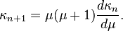 \kappa_{n+1} = \mu(\mu+1) \frac{d\kappa_n}{d\mu}.